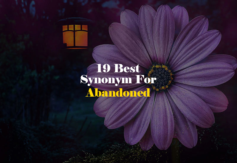 Synonym for Abandoned