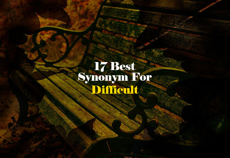 Synonym for Difficult