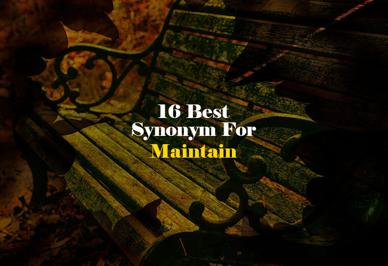 Synonym for Maintain