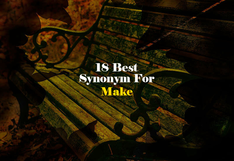 Synonym for Make
