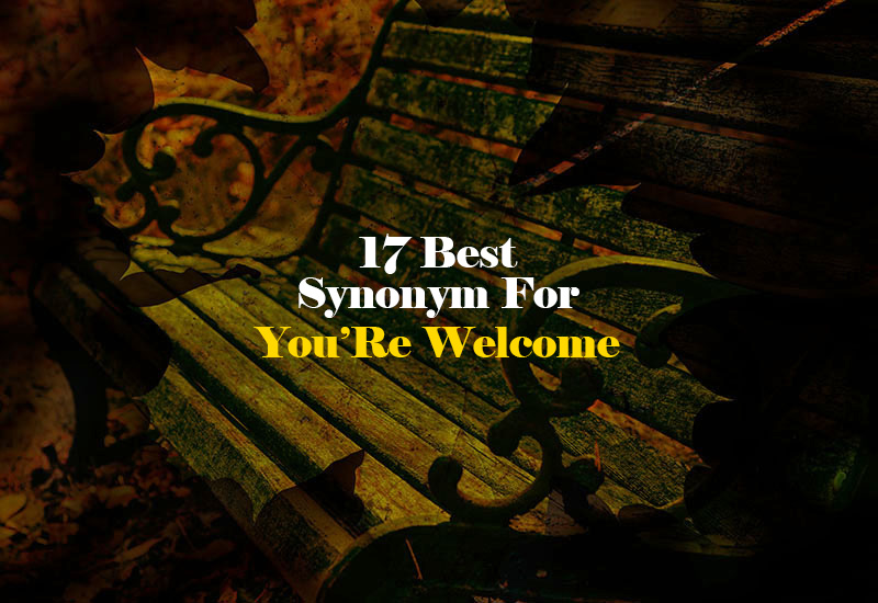 Synonym for You're Welcome